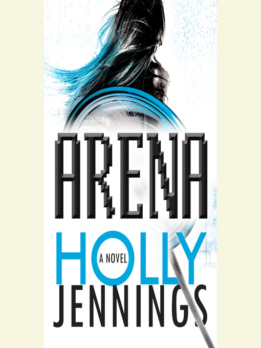 Title details for Arena by Holly Jennings - Available